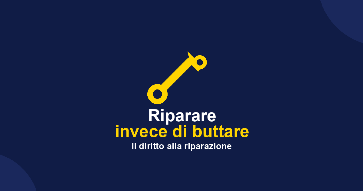 Riparare invece di buttare: il diritto alla riparazione e consigli pratici